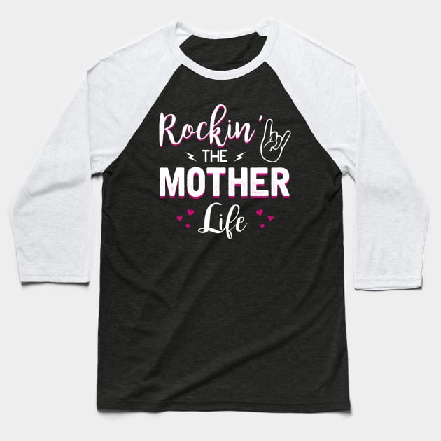 Rockin The Mother Life Baseball T-Shirt by gotravele store